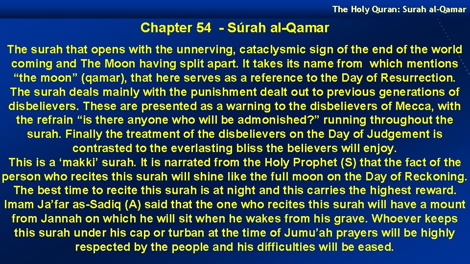 The Holy Quran: Surah al-Qamar Chapter 54 - Súrah al-Qamar The surah that opens