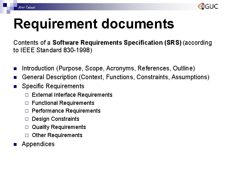 Amr Talaat Requirement documents Contents of a Software Requirements Specification (SRS) (according to IEEE