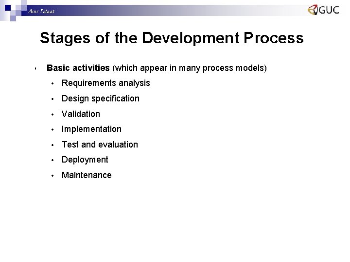 Amr Talaat Stages of the Development Process ‣ Basic activities (which appear in many