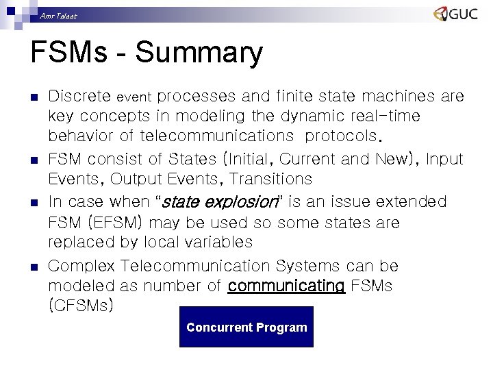 Amr Talaat FSMs - Summary n n Discrete event processes and finite state machines