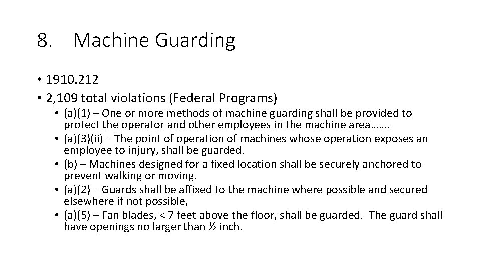 8. Machine Guarding • 1910. 212 • 2, 109 total violations (Federal Programs) • 8. Machine Guarding • 1910. 212 • 2, 109 total violations (Federal Programs) •