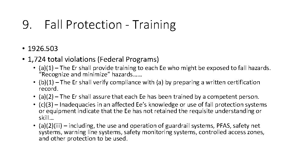 9. Fall Protection - Training • 1926. 503 • 1, 724 total violations (Federal 9. Fall Protection - Training • 1926. 503 • 1, 724 total violations (Federal