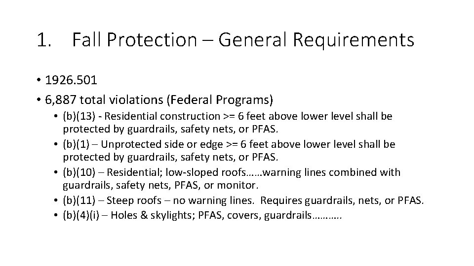 1. Fall Protection – General Requirements • 1926. 501 • 6, 887 total violations 1. Fall Protection – General Requirements • 1926. 501 • 6, 887 total violations