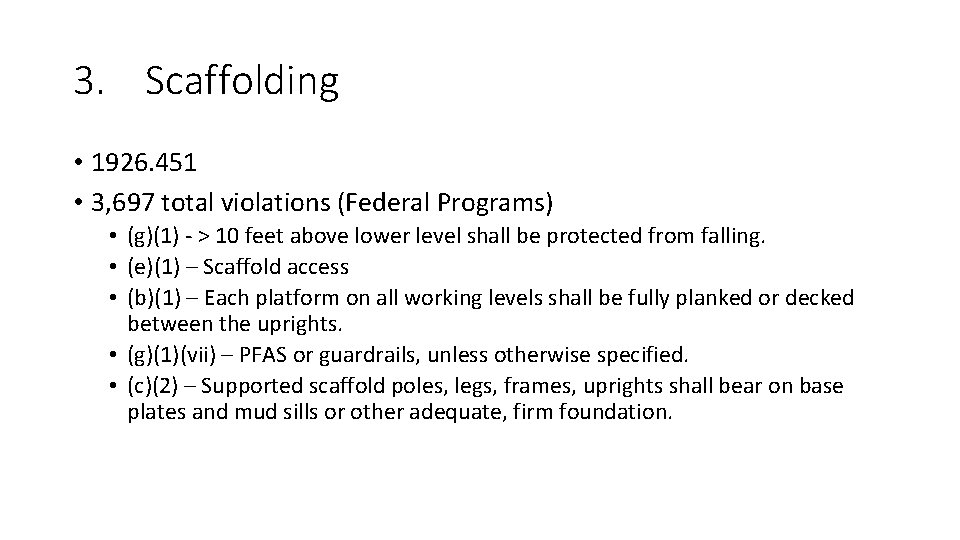 3. Scaffolding • 1926. 451 • 3, 697 total violations (Federal Programs) • (g)(1) 3. Scaffolding • 1926. 451 • 3, 697 total violations (Federal Programs) • (g)(1)