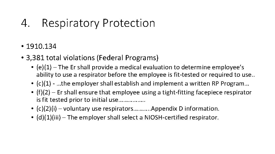 4. Respiratory Protection • 1910. 134 • 3, 381 total violations (Federal Programs) • 4. Respiratory Protection • 1910. 134 • 3, 381 total violations (Federal Programs) •