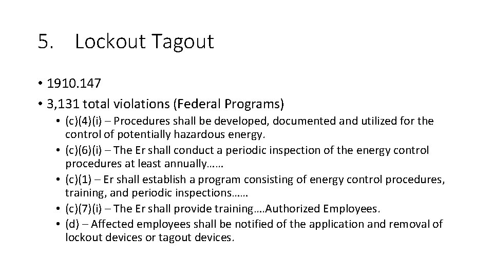 5. Lockout Tagout • 1910. 147 • 3, 131 total violations (Federal Programs) • 5. Lockout Tagout • 1910. 147 • 3, 131 total violations (Federal Programs) •