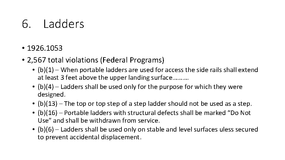 6. Ladders • 1926. 1053 • 2, 567 total violations (Federal Programs) • (b)(1) 6. Ladders • 1926. 1053 • 2, 567 total violations (Federal Programs) • (b)(1)