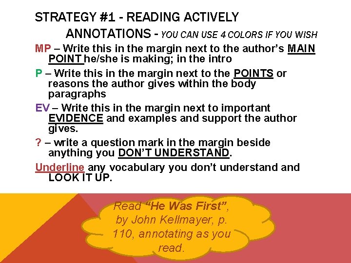 STRATEGY #1 - READING ACTIVELY ANNOTATIONS - YOU CAN USE 4 COLORS IF YOU