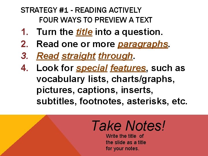 STRATEGY #1 - READING ACTIVELY FOUR WAYS TO PREVIEW A TEXT 1. 2. 3.