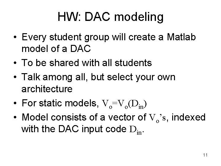 HW: DAC modeling • Every student group will create a Matlab model of a