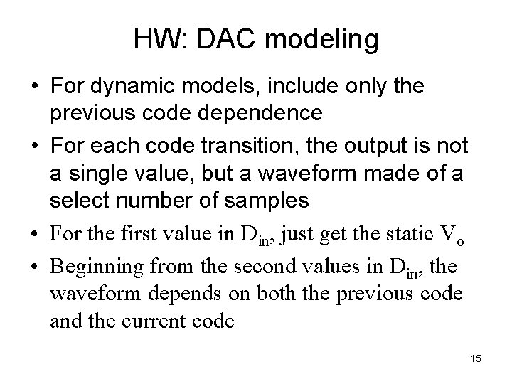 HW: DAC modeling • For dynamic models, include only the previous code dependence •