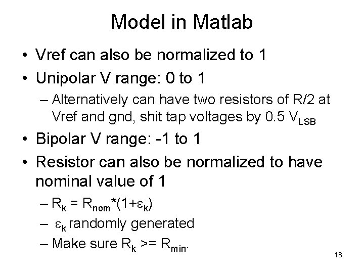 Model in Matlab • Vref can also be normalized to 1 • Unipolar V