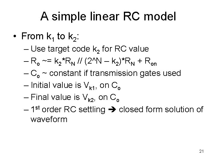 A simple linear RC model • From k 1 to k 2: – Use