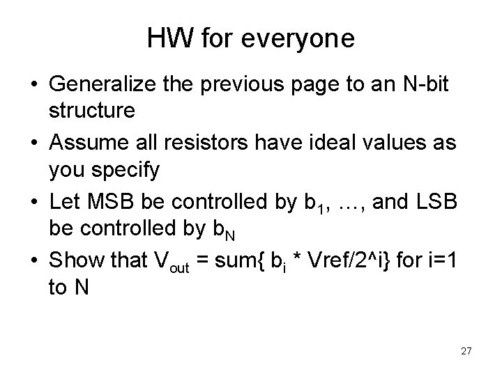 HW for everyone • Generalize the previous page to an N-bit structure • Assume