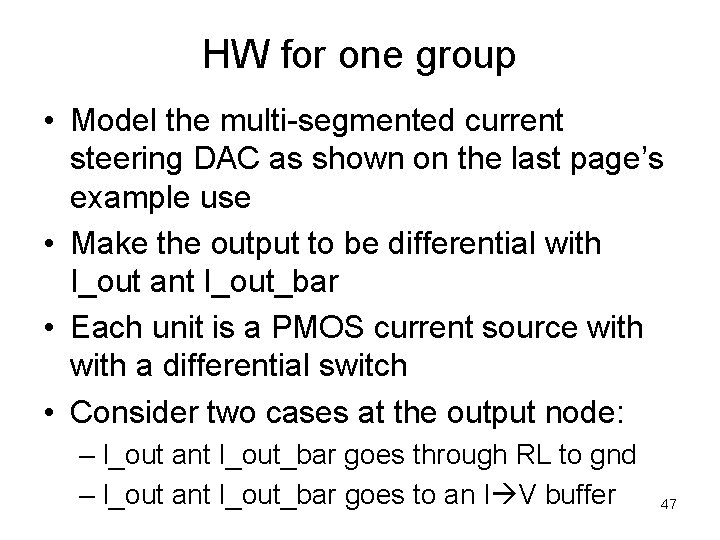 HW for one group • Model the multi-segmented current steering DAC as shown on