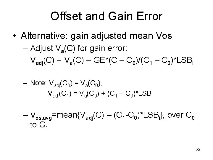 Offset and Gain Error • Alternative: gain adjusted mean Vos – Adjust Va(C) for