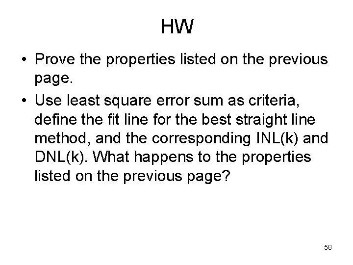 HW • Prove the properties listed on the previous page. • Use least square
