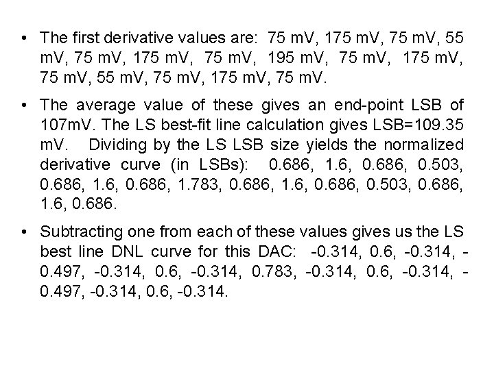  • The first derivative values are: 75 m. V, 175 m. V, 55