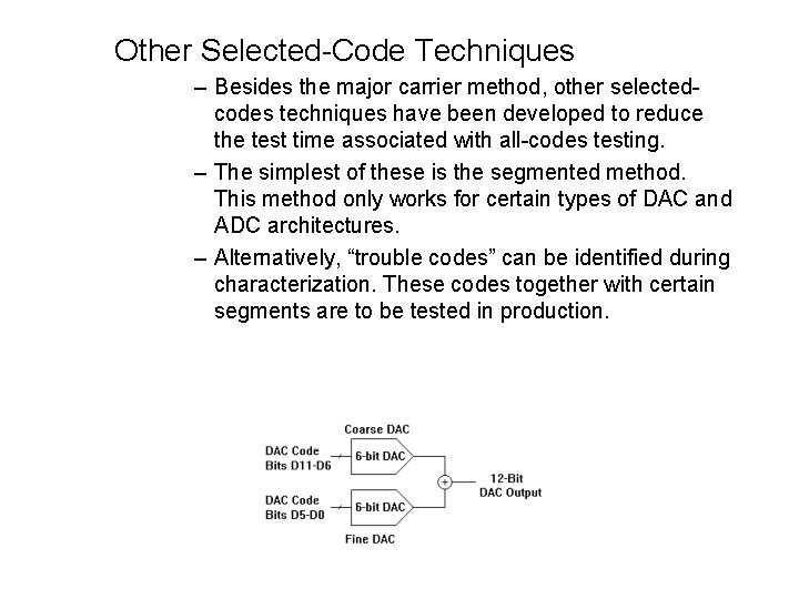 Other Selected-Code Techniques – Besides the major carrier method, other selectedcodes techniques have been