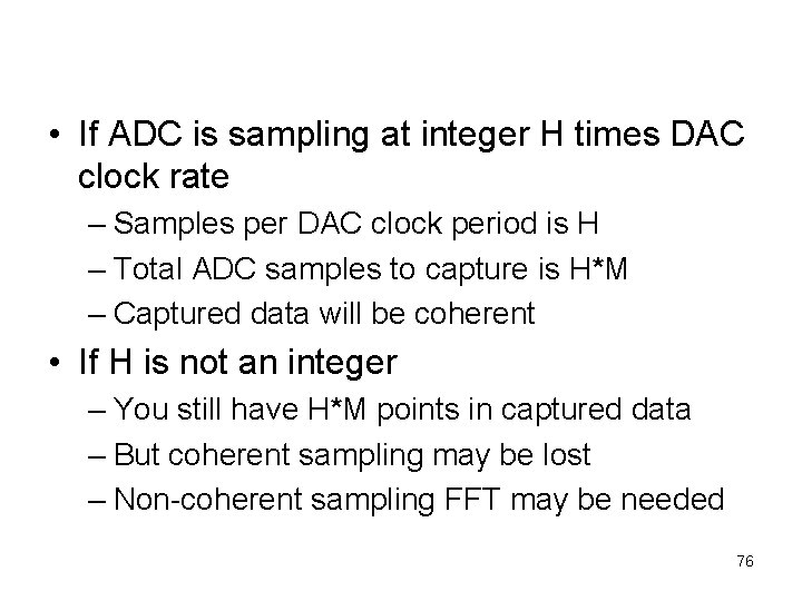  • If ADC is sampling at integer H times DAC clock rate –