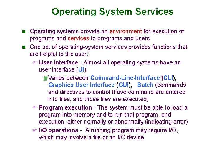 Operating System Services n Operating systems provide an environment for execution of programs and Operating System Services n Operating systems provide an environment for execution of programs and