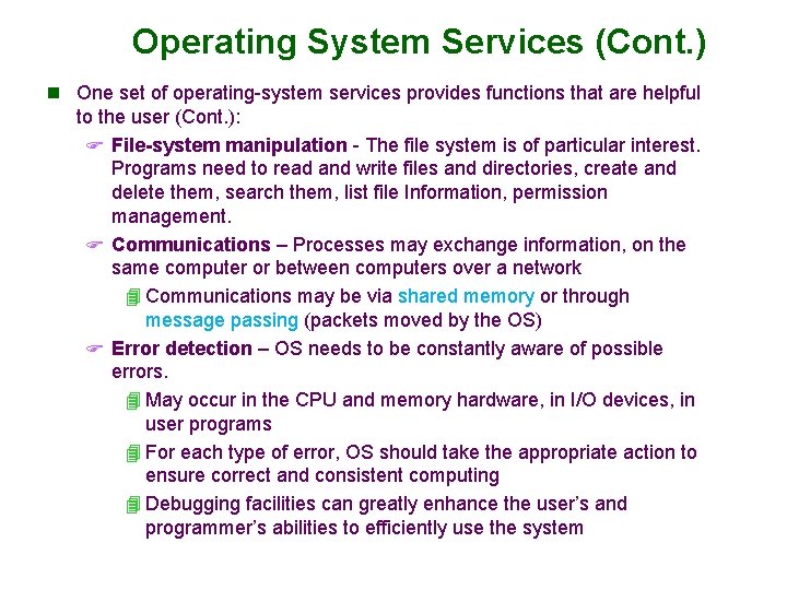 Operating System Services (Cont. ) n One set of operating-system services provides functions that Operating System Services (Cont. ) n One set of operating-system services provides functions that