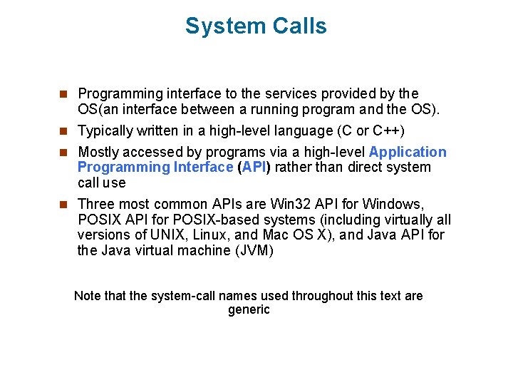 System Calls n Programming interface to the services provided by the OS(an interface between System Calls n Programming interface to the services provided by the OS(an interface between