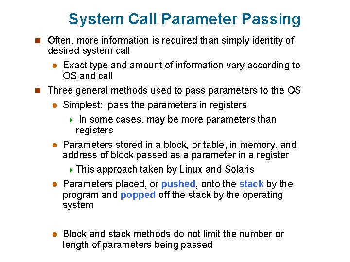 System Call Parameter Passing n Often, more information is required than simply identity of System Call Parameter Passing n Often, more information is required than simply identity of