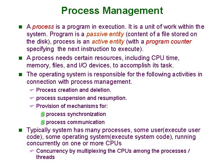 Process Management n A process is a program in execution. It is a unit Process Management n A process is a program in execution. It is a unit