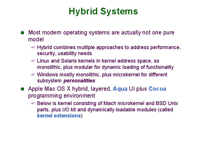 Hybrid Systems n Most modern operating systems are actually not one pure model F Hybrid Systems n Most modern operating systems are actually not one pure model F