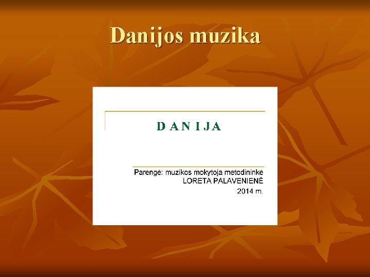 Danijos muzika Danijos muzika