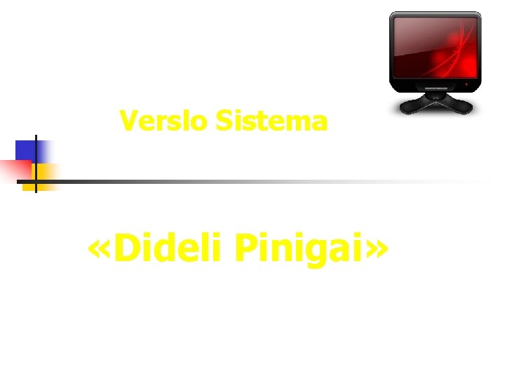 Verslo Sistema «Dideli Pinigai» 