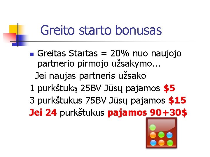 Greito starto bonusas Greitas Startas = 20% nuo naujojo partnerio pirmojo užsakymo. . .