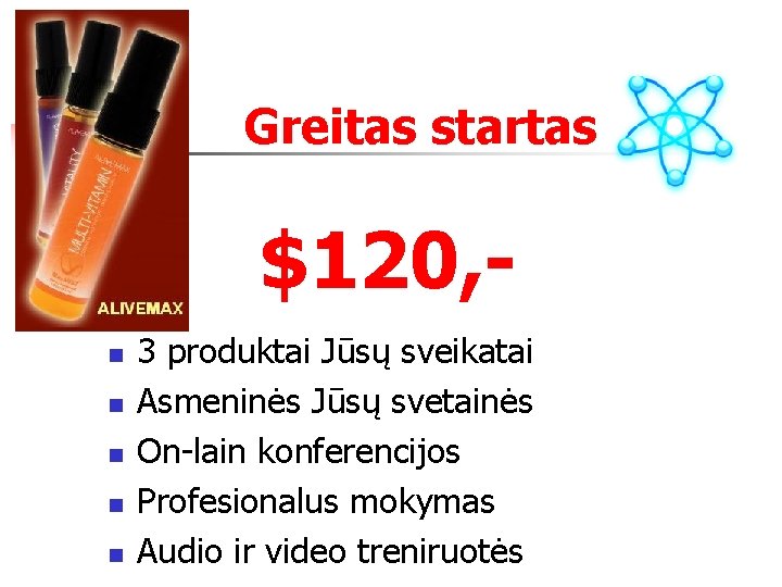 Greitas startas $120, n n n 3 produktai Jūsų sveikatai Asmeninės Jūsų svetainės On-lain