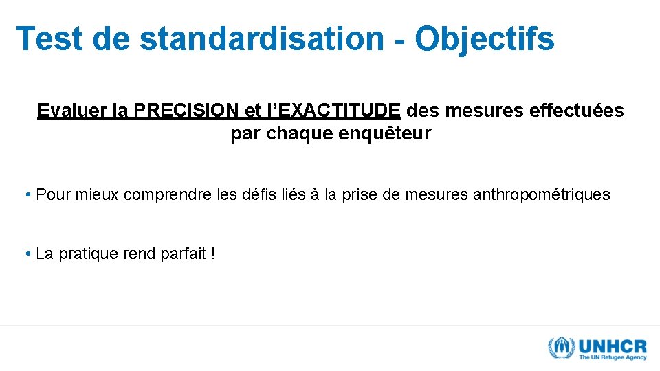 Test de standardisation - Objectifs Evaluer la PRECISION et l’EXACTITUDE des mesures effectuées par