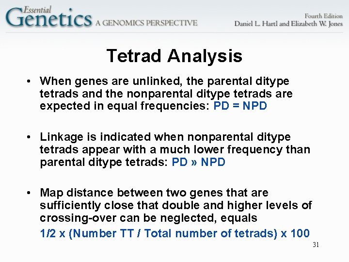 Tetrad Analysis • When genes are unlinked, the parental ditype tetrads and the nonparental