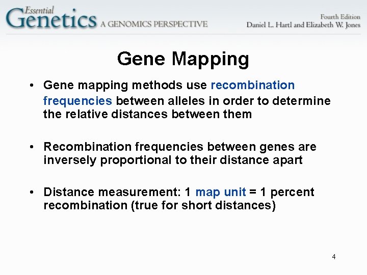 Gene Mapping • Gene mapping methods use recombination frequencies between alleles in order to