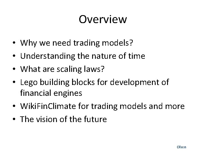 Overview Why we need trading models? Understanding the nature of time What are scaling
