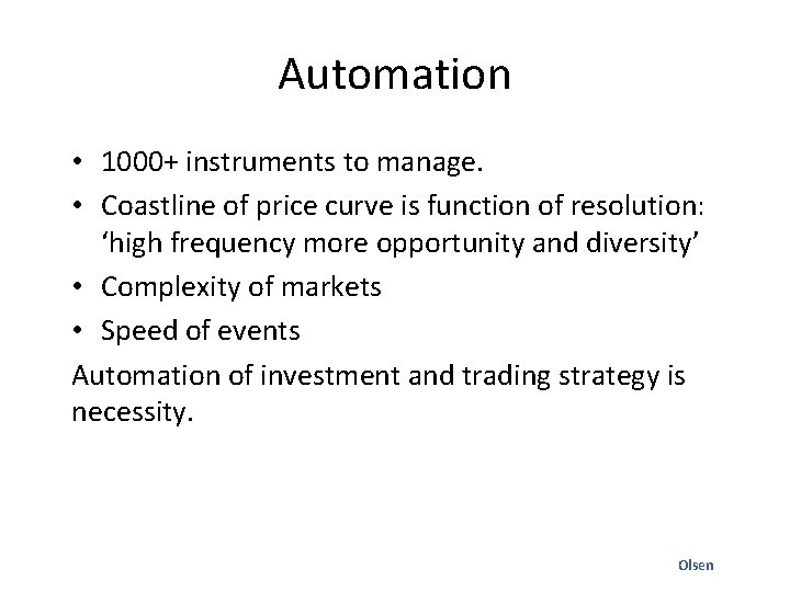 Automation • 1000+ instruments to manage. • Coastline of price curve is function of