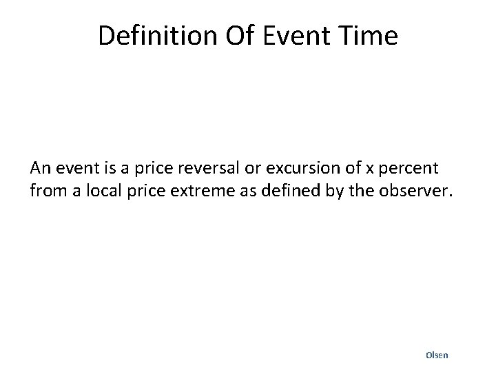 Definition Of Event Time An event is a price reversal or excursion of x