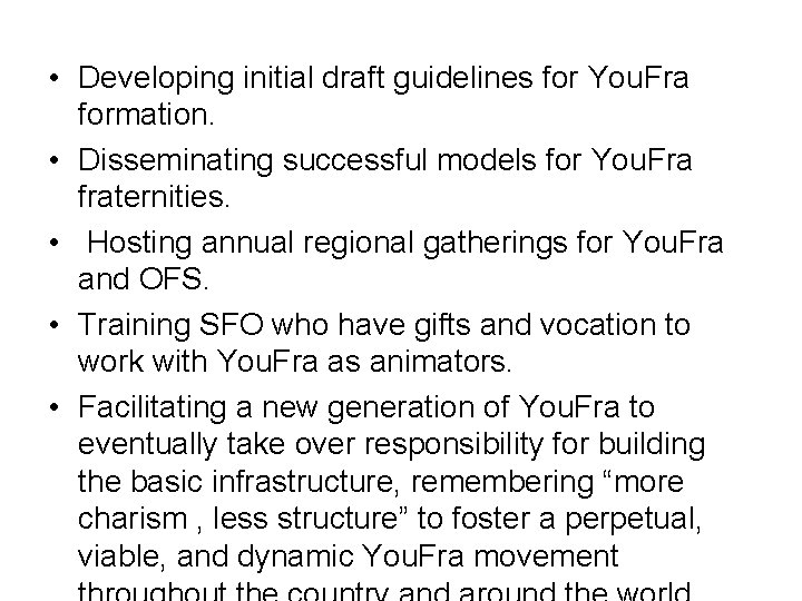 • Developing initial draft guidelines for You. Fra formation. • Disseminating successful models • Developing initial draft guidelines for You. Fra formation. • Disseminating successful models