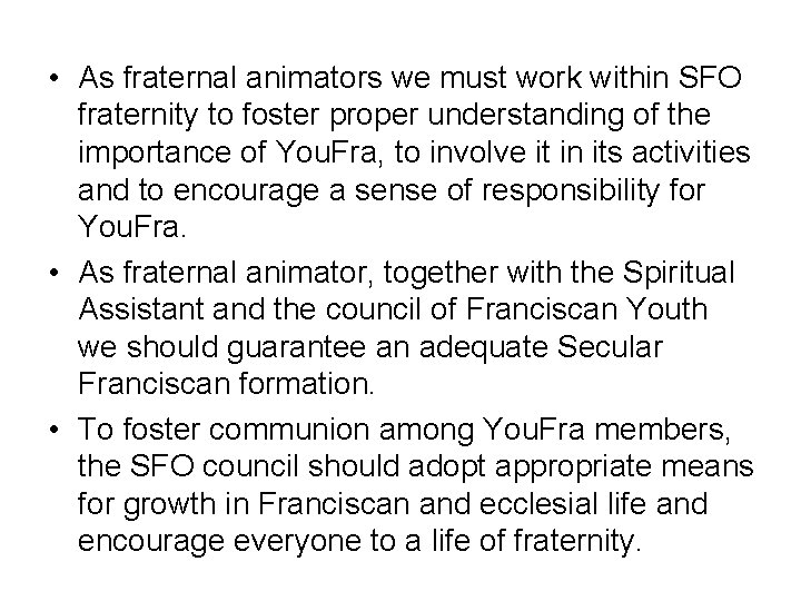 • As fraternal animators we must work within SFO fraternity to foster proper • As fraternal animators we must work within SFO fraternity to foster proper
