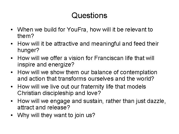 Questions • When we build for You. Fra, how will it be relevant to Questions • When we build for You. Fra, how will it be relevant to