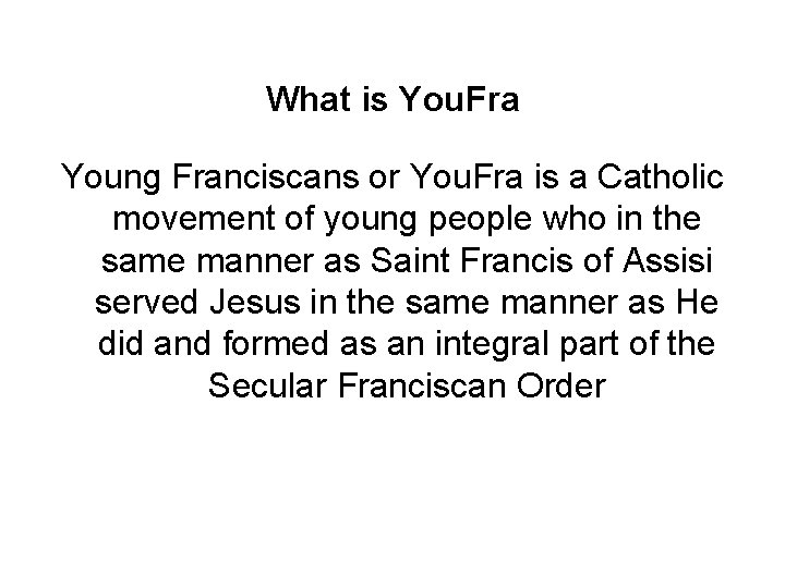 What is You. Fra Young Franciscans or You. Fra is a Catholic movement of What is You. Fra Young Franciscans or You. Fra is a Catholic movement of