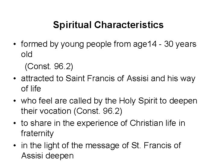 Spiritual Characteristics • formed by young people from age 14 - 30 years old Spiritual Characteristics • formed by young people from age 14 - 30 years old