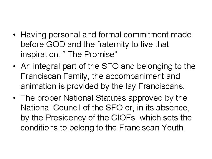• Having personal and formal commitment made before GOD and the fraternity to • Having personal and formal commitment made before GOD and the fraternity to