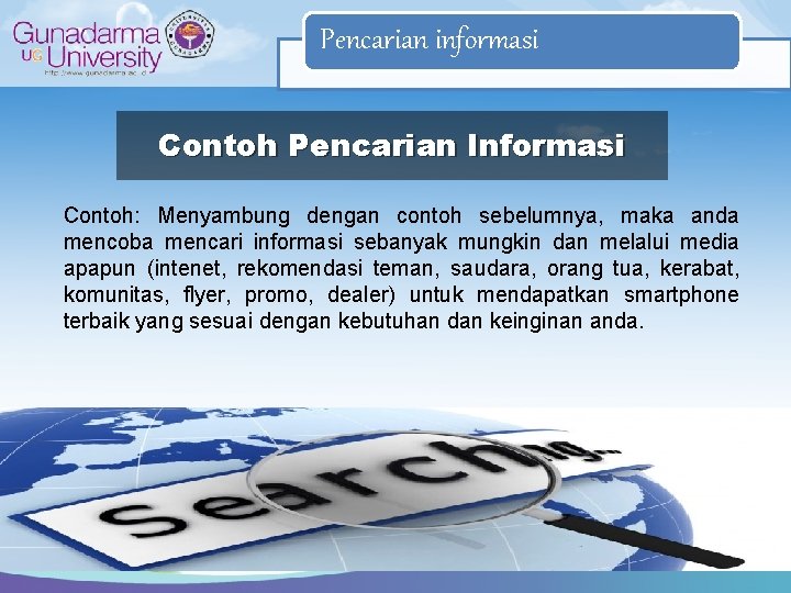 Pencarian informasi Contoh Pencarian Informasi Contoh: Menyambung dengan contoh sebelumnya, maka anda mencoba mencari