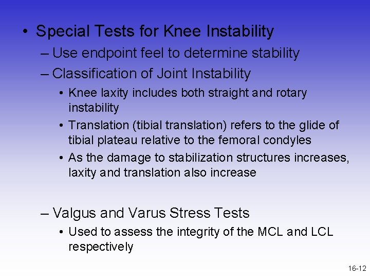  • Special Tests for Knee Instability – Use endpoint feel to determine stability