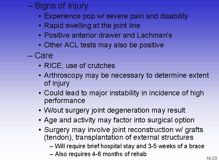 – Signs of Injury • • Experience pop w/ severe pain and disability Rapid