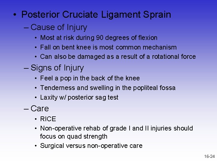  • Posterior Cruciate Ligament Sprain – Cause of Injury • Most at risk